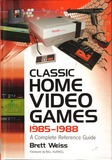 Classic Home Video Games, 1985-1988: A Complete Reference Guide (Brett Weiss)